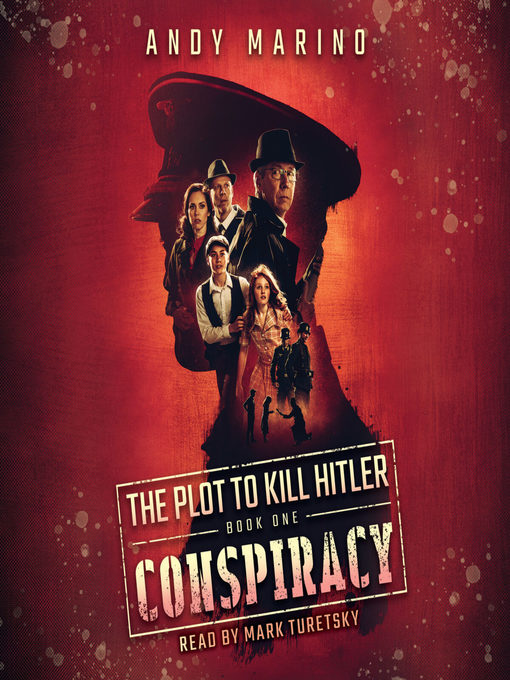 Title details for Conspiracy (The Plot to Kill Hitler #1) by Andy Marino - Wait list